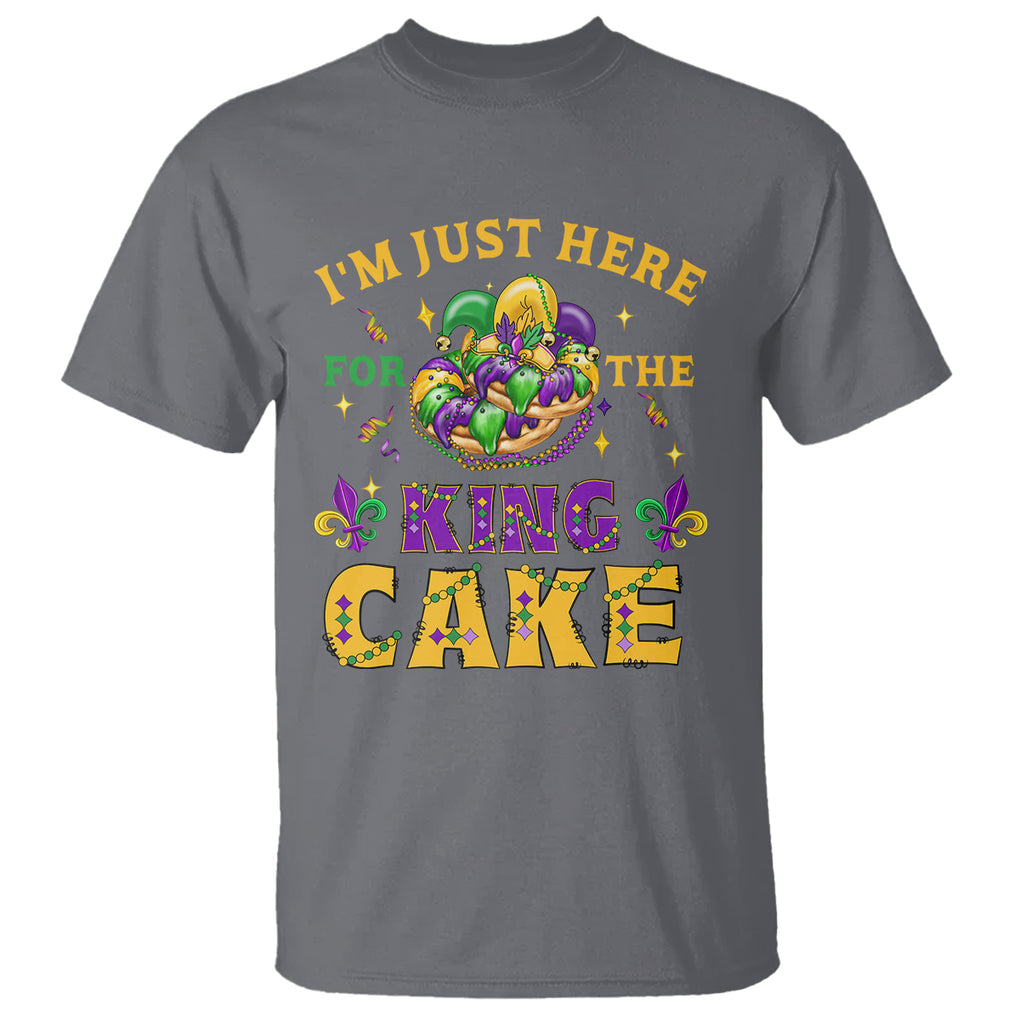 Funny Mardi Gras T Shirt I'm Just Here For The King Cake TS09 Charcoal Printyourwear