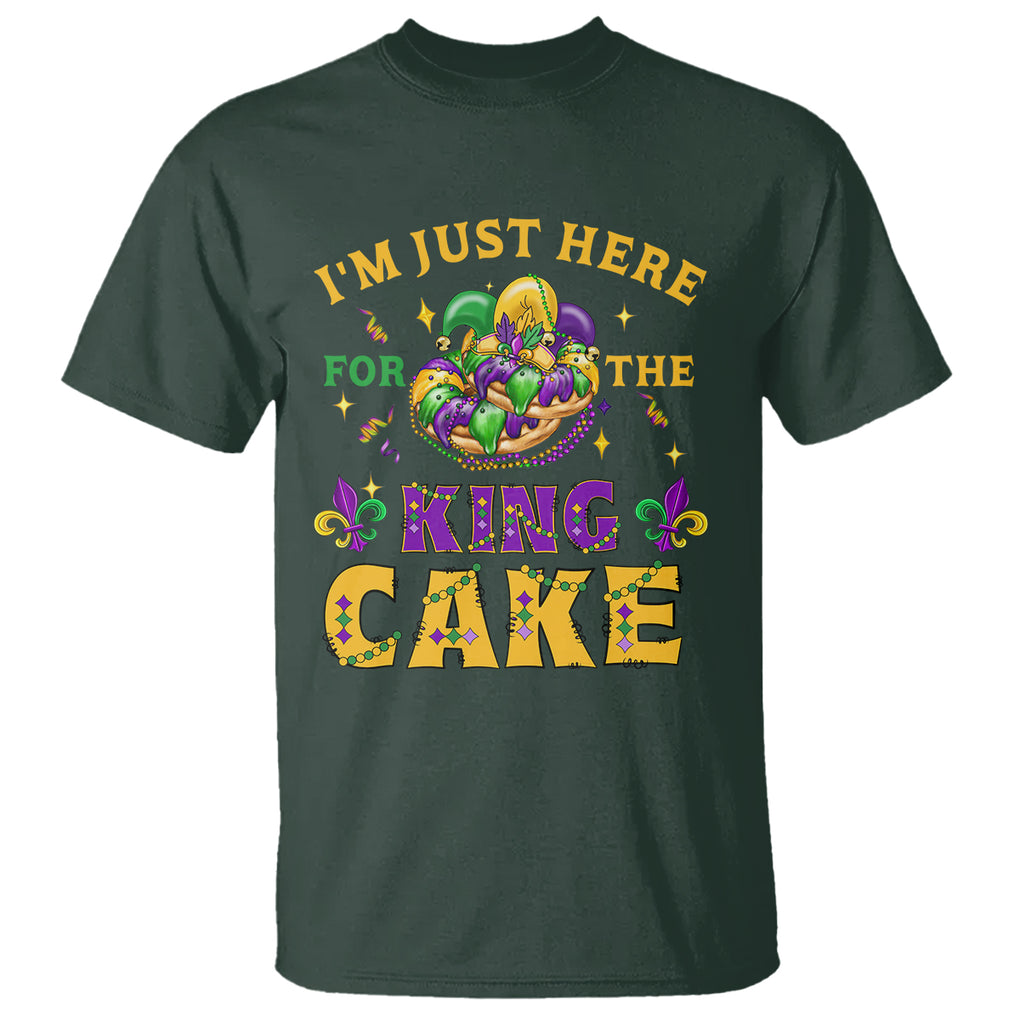 Funny Mardi Gras T Shirt I'm Just Here For The King Cake TS09 Dark Forest Green Printyourwear