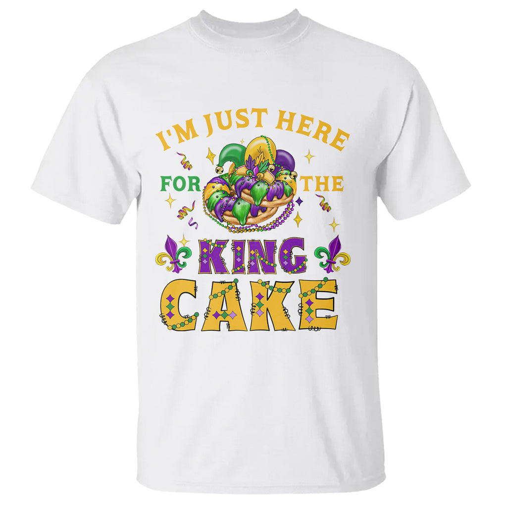 Funny Mardi Gras T Shirt I'm Just Here For The King Cake TS09 White Printyourwear