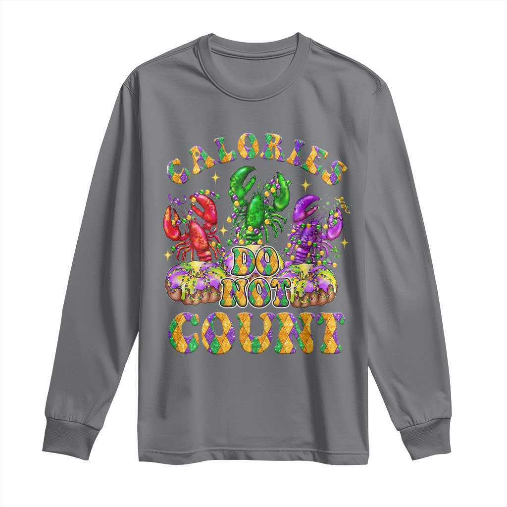 Funny Mardi Gras Long Sleeve Shirt King Cake Calories Dont Count TS09 Charcoal Print Your Wear