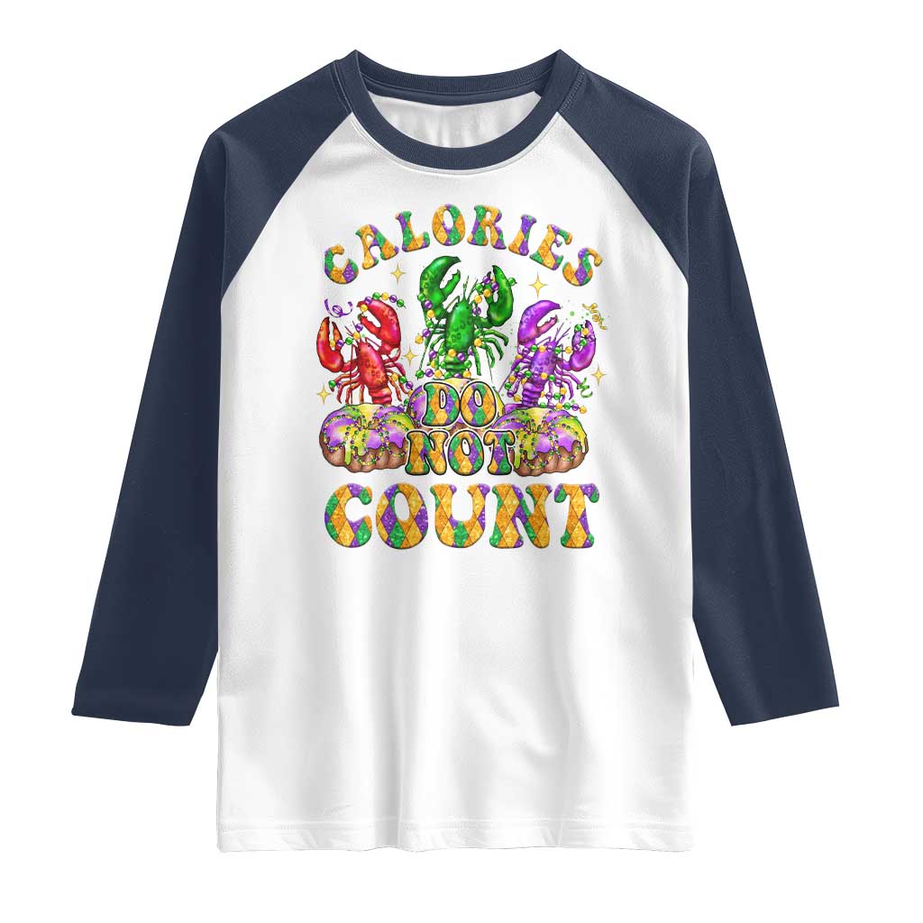 Funny Mardi Gras Raglan Shirt King Cake Calories Dont Count TS09 White Navy Print Your Wear