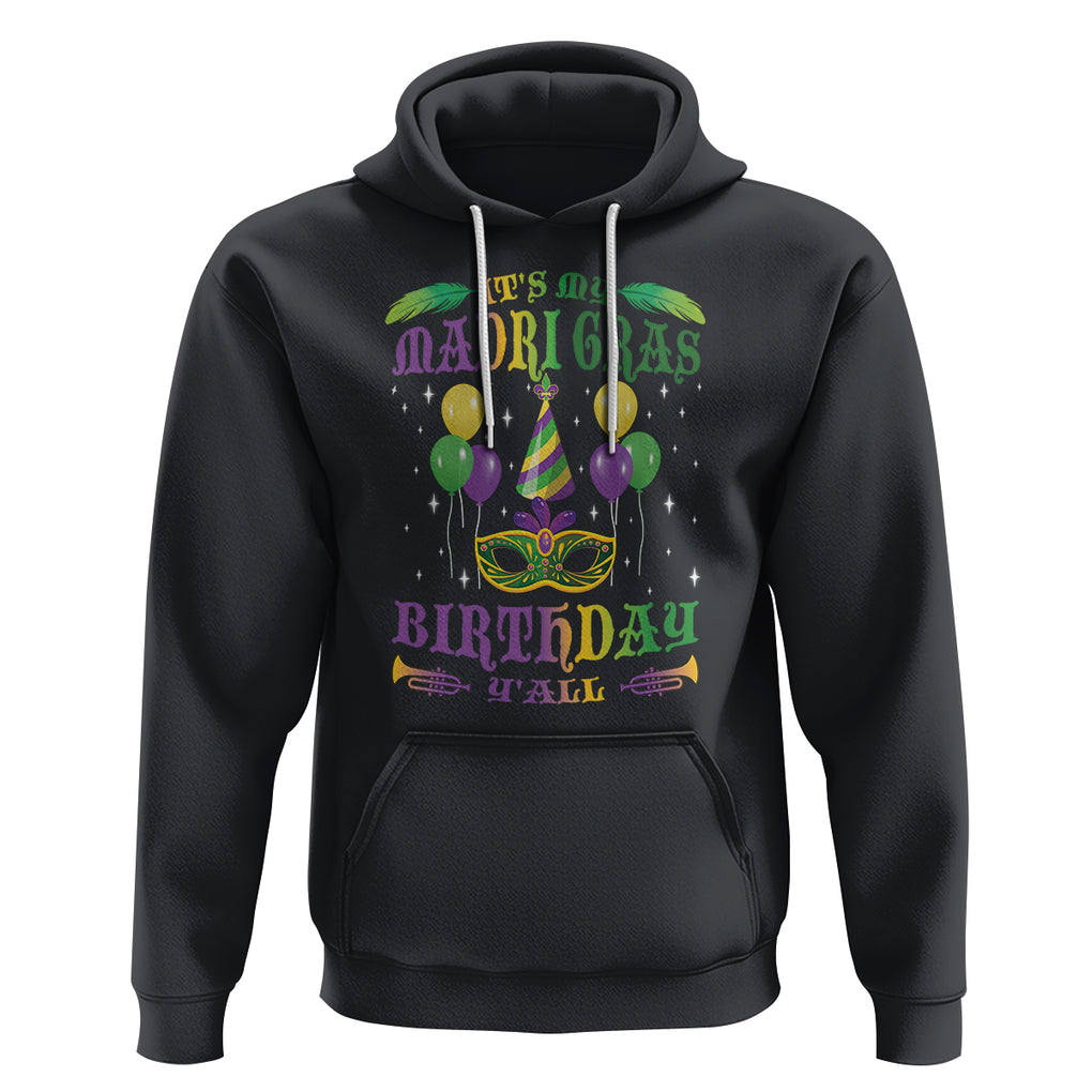 Funny It's My Mardi Gras Birthday Y'all Hoodie TS09 Black Printyourwear