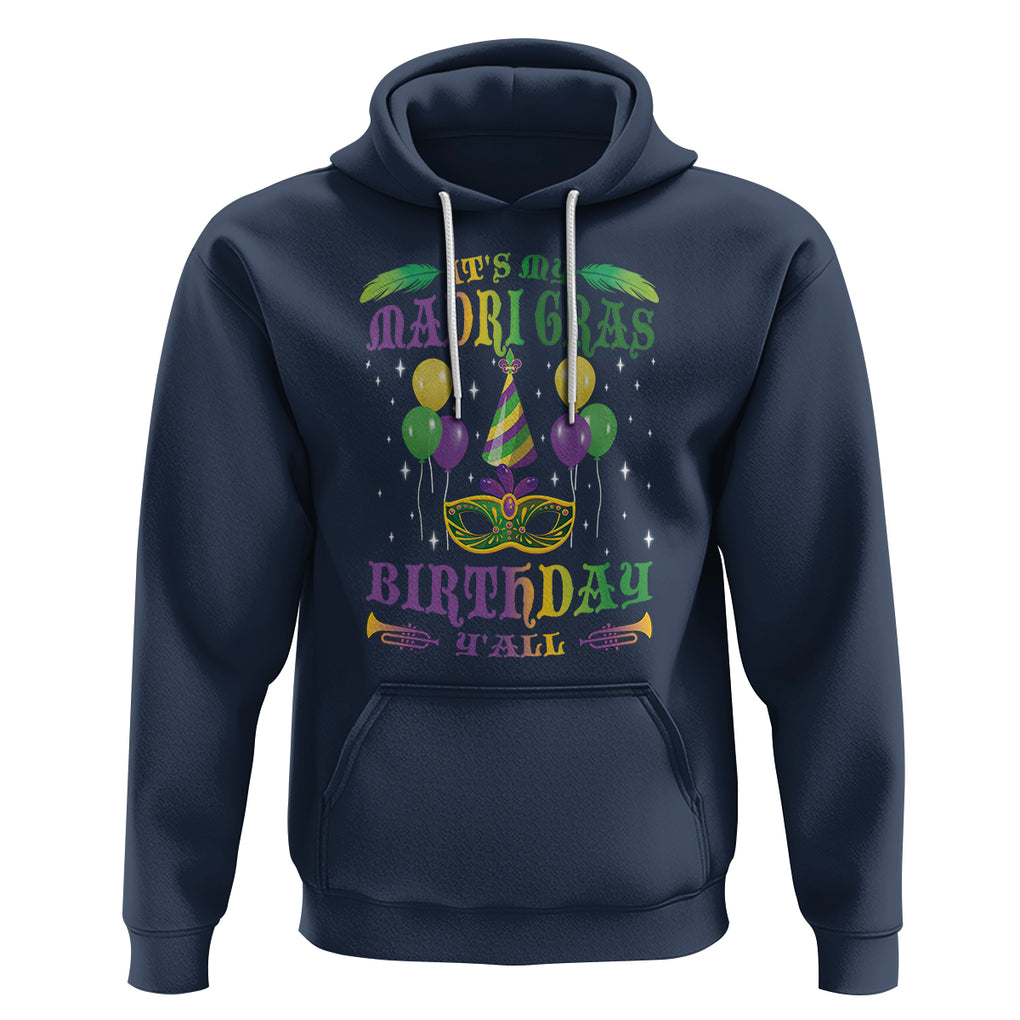Funny It's My Mardi Gras Birthday Y'all Hoodie TS09 Navy Printyourwear
