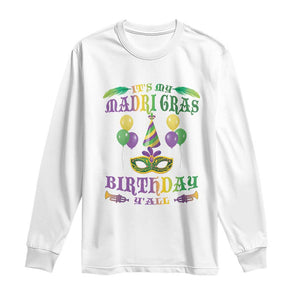 Funny It's My Mardi Gras Birthday Y'all Long Sleeve Shirt TS09 White Print Your Wear