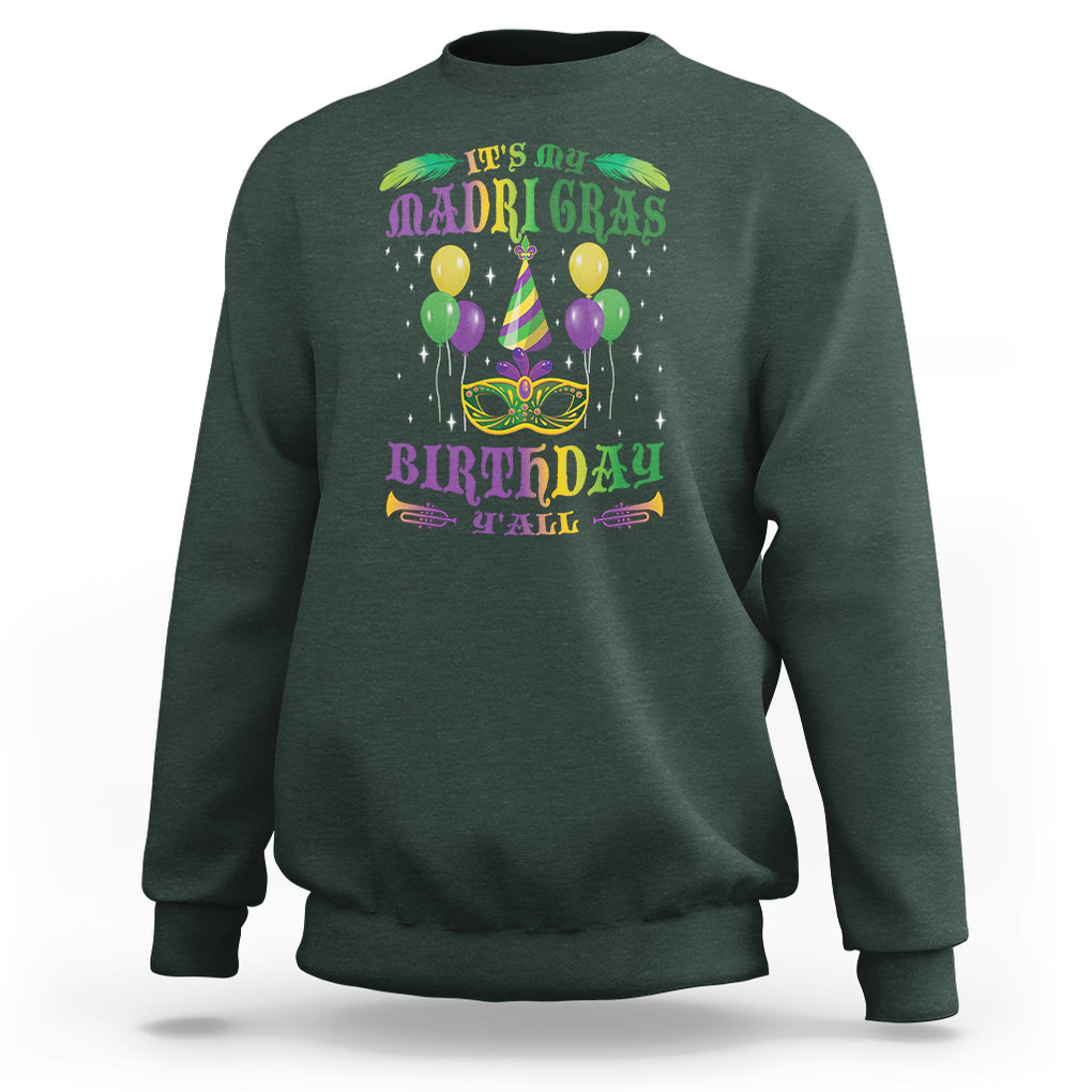 Funny It's My Mardi Gras Birthday Y'all Sweatshirt TS09 Dark Forest Green Printyourwear