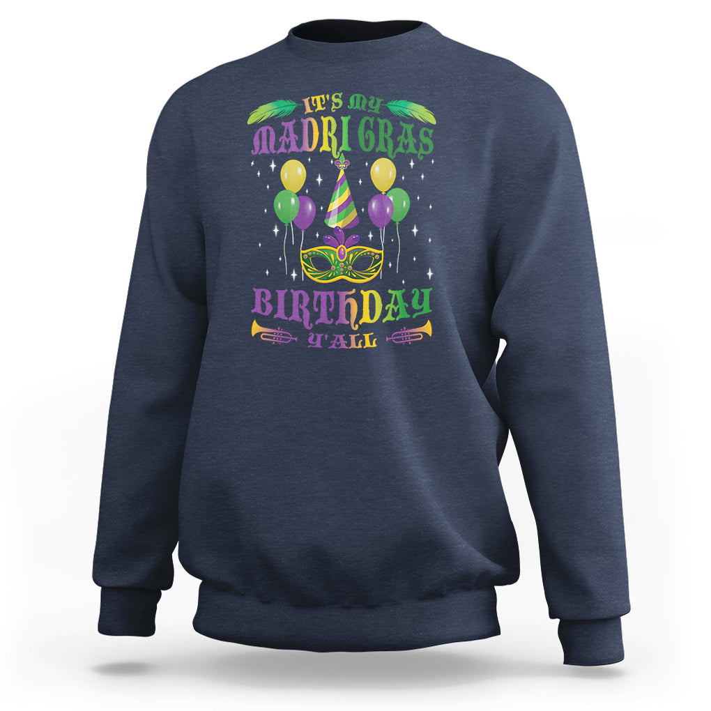 Funny It's My Mardi Gras Birthday Y'all Sweatshirt TS09 Navy Printyourwear