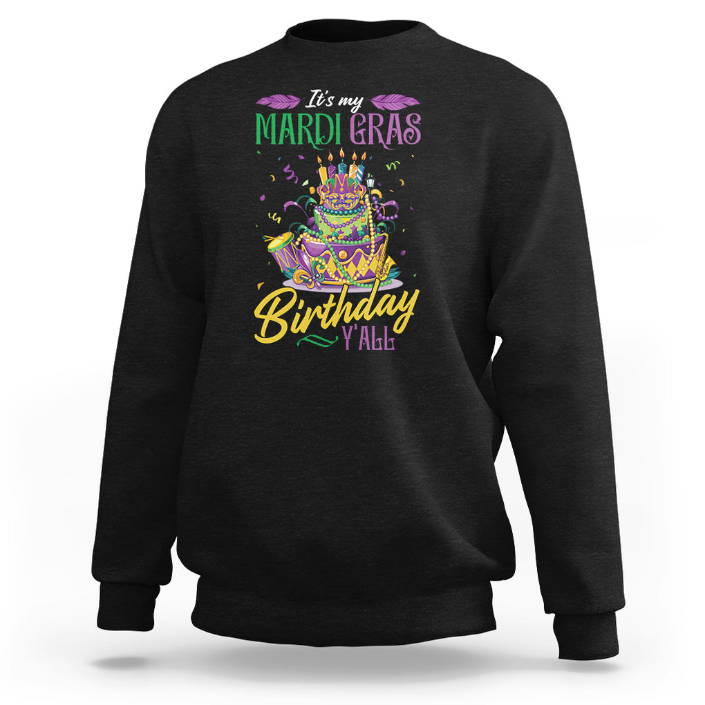 Funny It's My Mardi Gras Birthday Y'all Sweatshirt TS09 Black Printyourwear