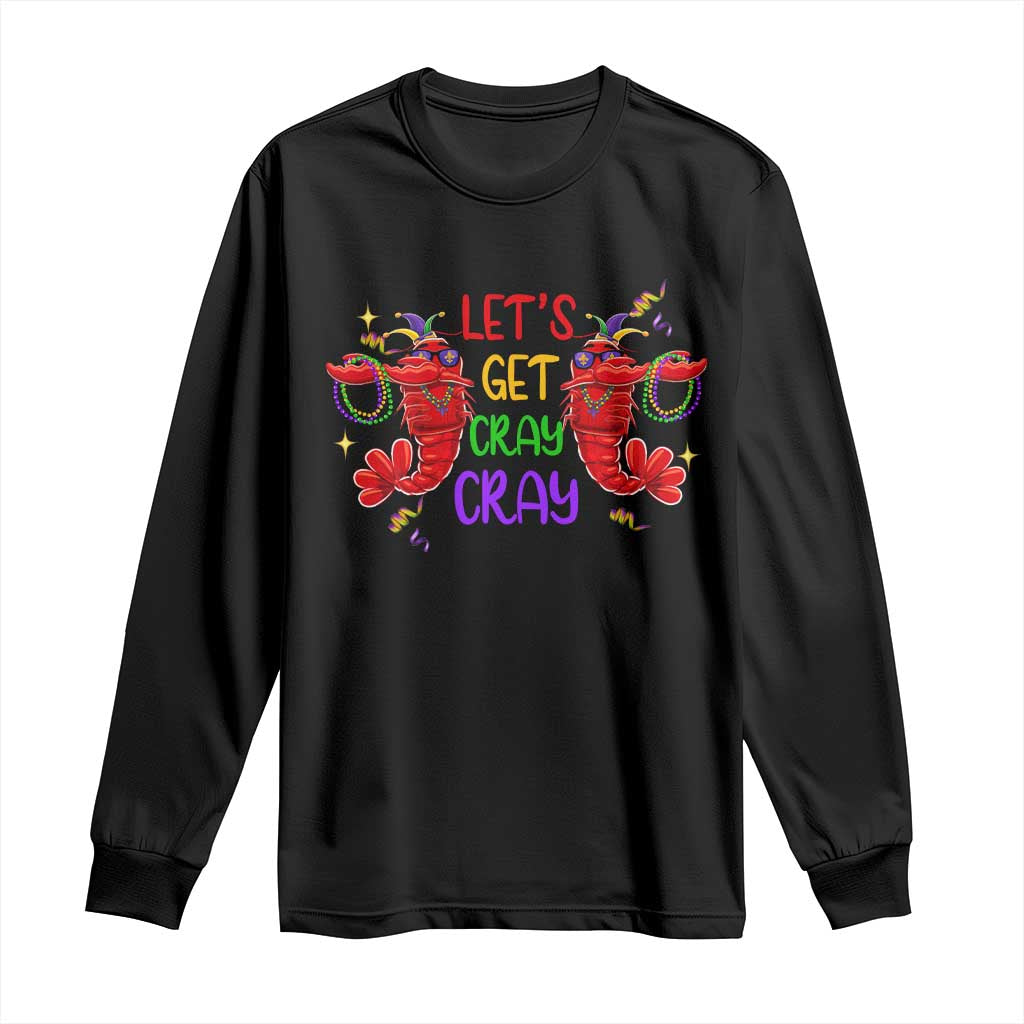 Mardi Gras Long Sleeve Shirt Lets Get Cray Cray Dabbing Crawfish TS09 Black Print Your Wear