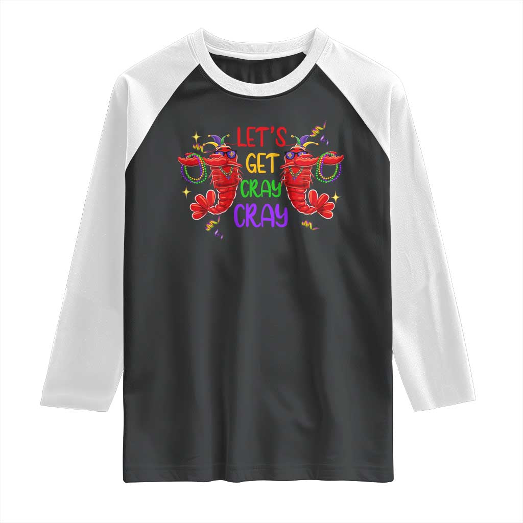 Mardi Gras Raglan Shirt Lets Get Cray Cray Dabbing Crawfish TS09 Black White Print Your Wear