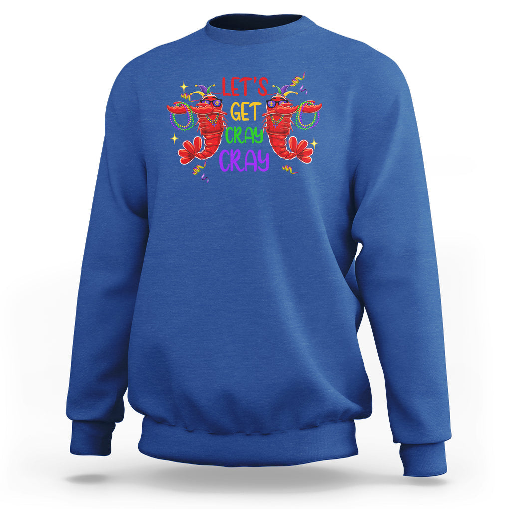 Mardi Gras Sweatshirt Lets Get Cray Cray Dabbing Crawfish TS09 Royal Blue Printyourwear