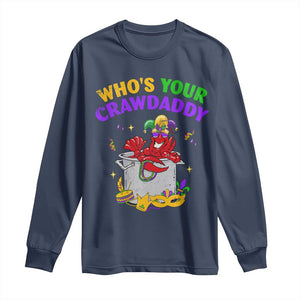 Mardi Gras Long Sleeve Shirt Who's Your Crawdaddy Funny Crawfish Jester Beads TS09 Navy Print Your Wear