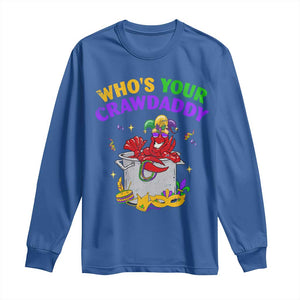 Mardi Gras Long Sleeve Shirt Who's Your Crawdaddy Funny Crawfish Jester Beads TS09 Royal Blue Print Your Wear