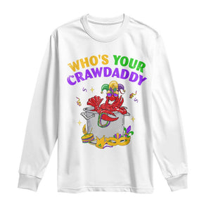 Mardi Gras Long Sleeve Shirt Who's Your Crawdaddy Funny Crawfish Jester Beads TS09 White Print Your Wear