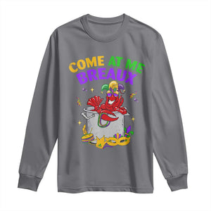 Mardi Gras Long Sleeve Shirt Come At Me Breaux Funny Crawfish Beads TS09 Charcoal Print Your Wear