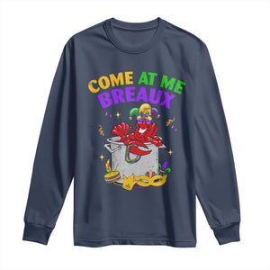 Mardi Gras Long Sleeve Shirt Come At Me Breaux Funny Crawfish Beads TS09 Navy Print Your Wear