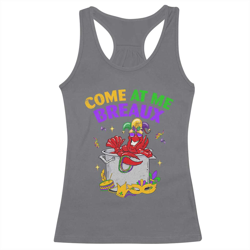 Mardi Gras Racerback Tank Top Come At Me Breaux Funny Crawfish Beads TS09 Charcoal Print Your Wear