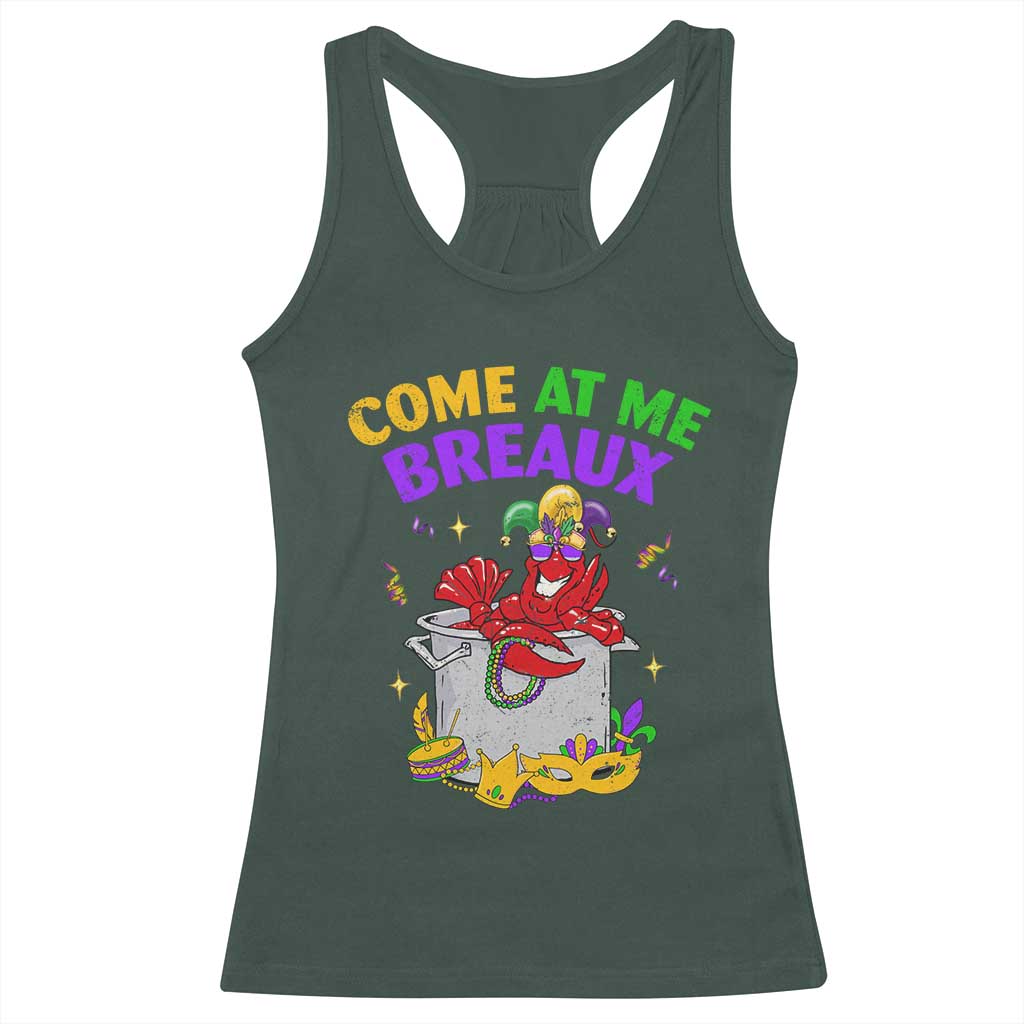 Mardi Gras Racerback Tank Top Come At Me Breaux Funny Crawfish Beads TS09 Dark Forest Green Print Your Wear