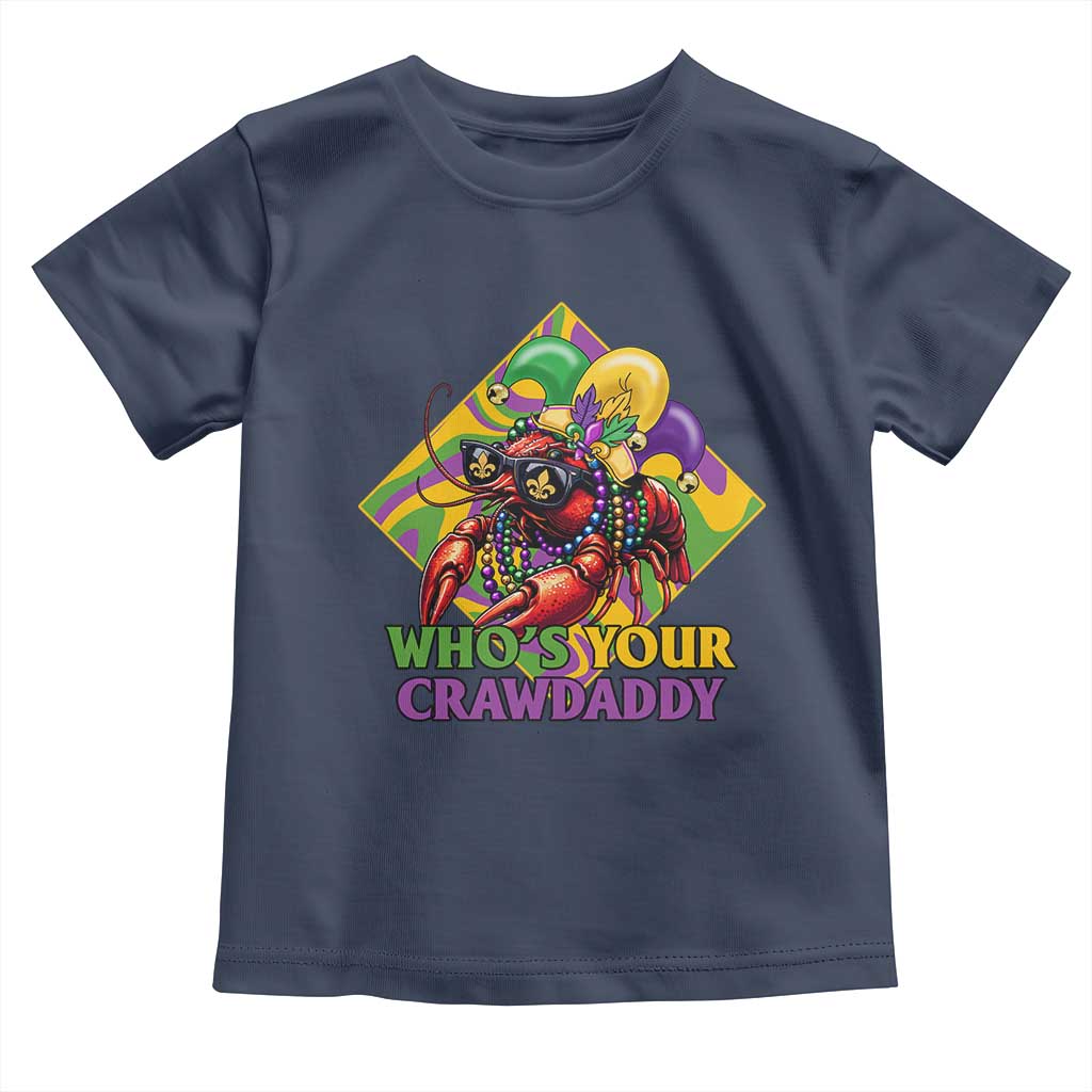 Funny Mardi Gras Toddler T Shirt Who's Your Crawdaddy Crawfish Jester Beads TS09 Navy Print Your Wear
