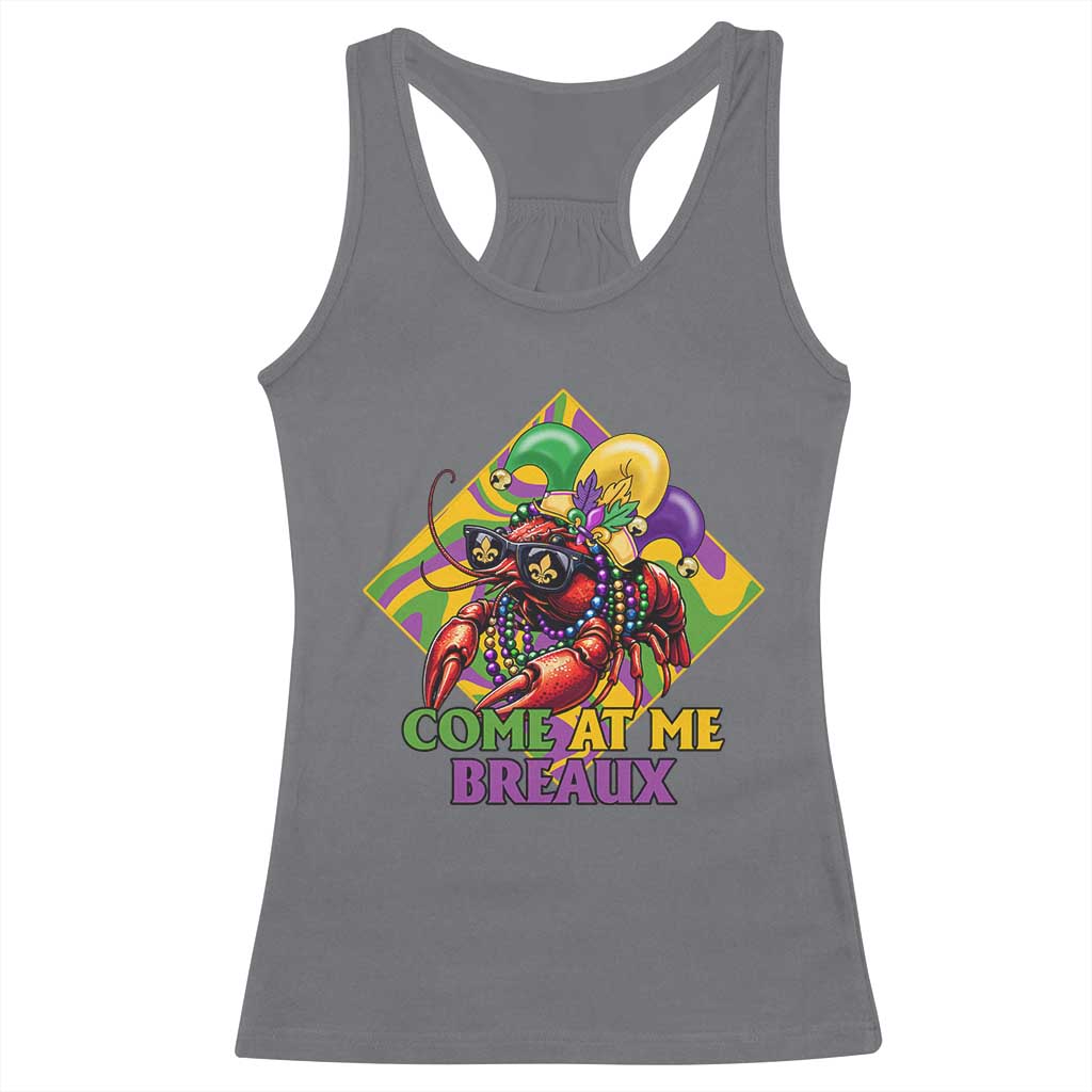 Funny Mardi Gras Racerback Tank Top Come At Me Breaux Crawfish Beads TS09 Charcoal Print Your Wear