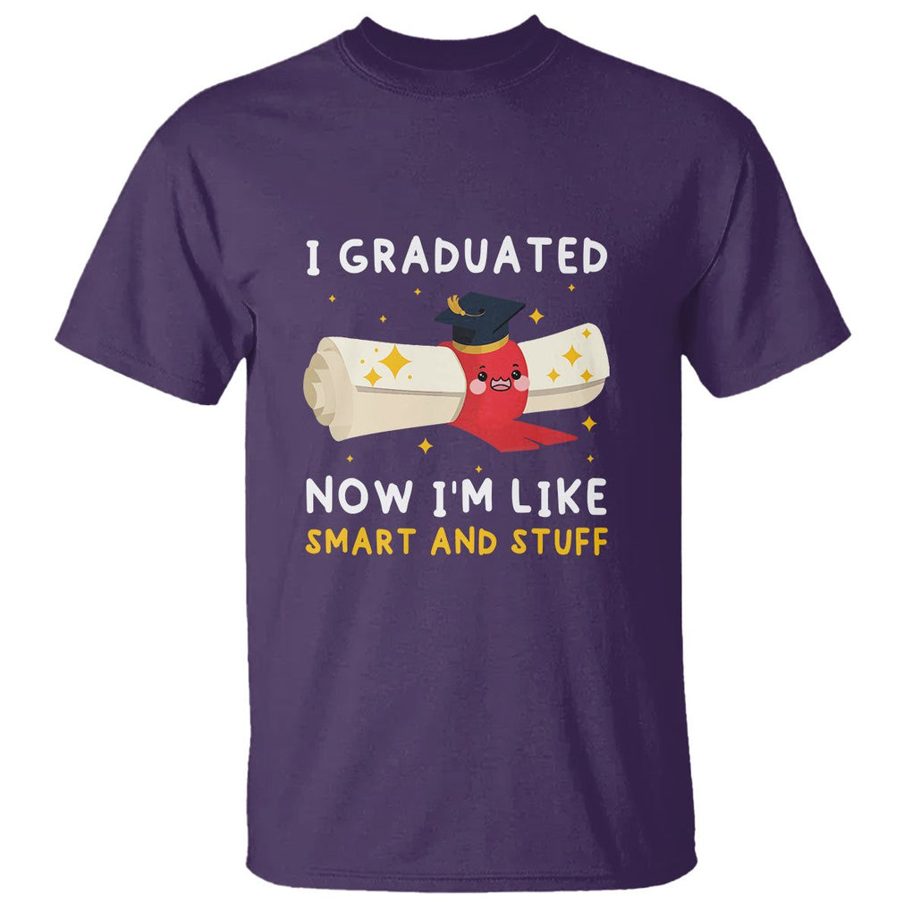 Graduation T Shirt I Graduated Now I'm Like Smart And Stuff TS09 Purple Print Your Wear