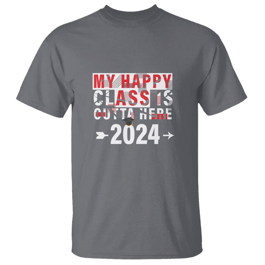 Graduation T Shirt My Happy Class Is Outta Here 2024 TS09 Charcoal Print Your Wear