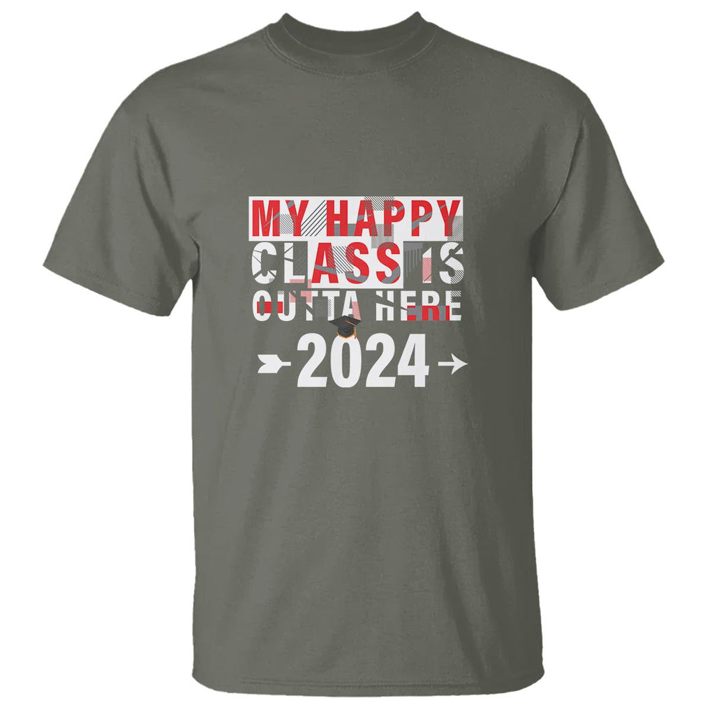 Graduation T Shirt My Happy Class Is Outta Here 2024 TS09 Military Green Print Your Wear