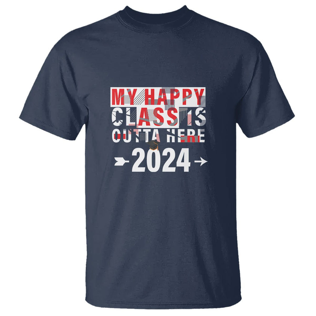 Graduation T Shirt My Happy Class Is Outta Here 2024 TS09 Navy Print Your Wear