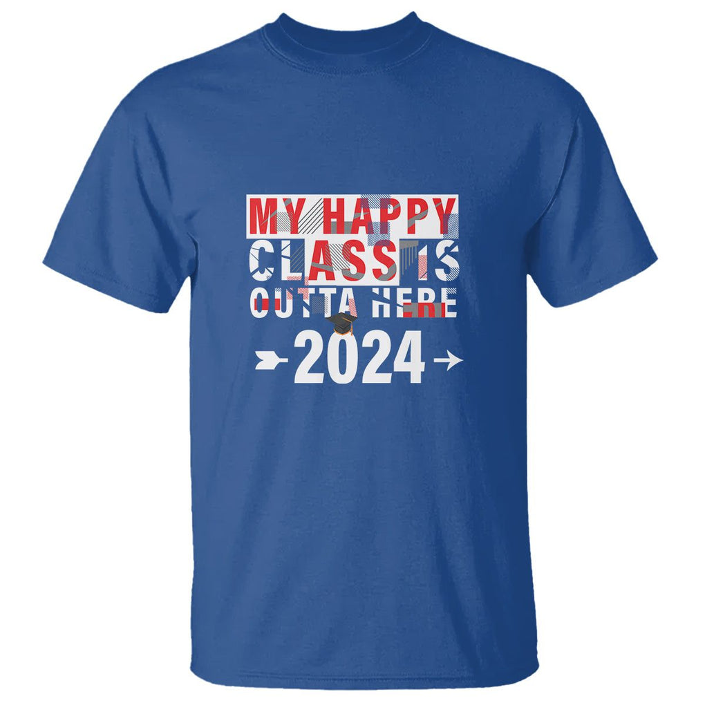 Graduation T Shirt My Happy Class Is Outta Here 2024 TS09 Royal Blue Print Your Wear