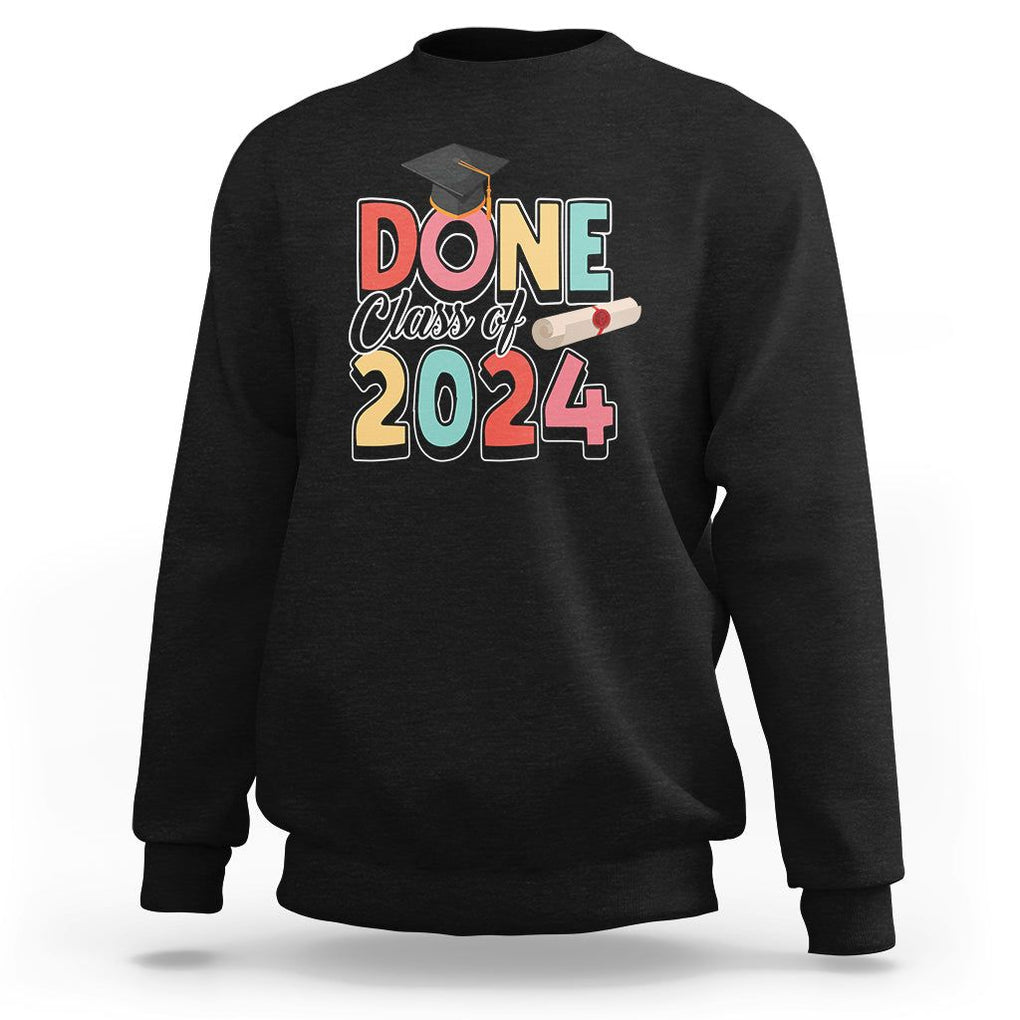 Graduation Sweatshirt Done Class Of 2024 TS09 Black Print Your Wear
