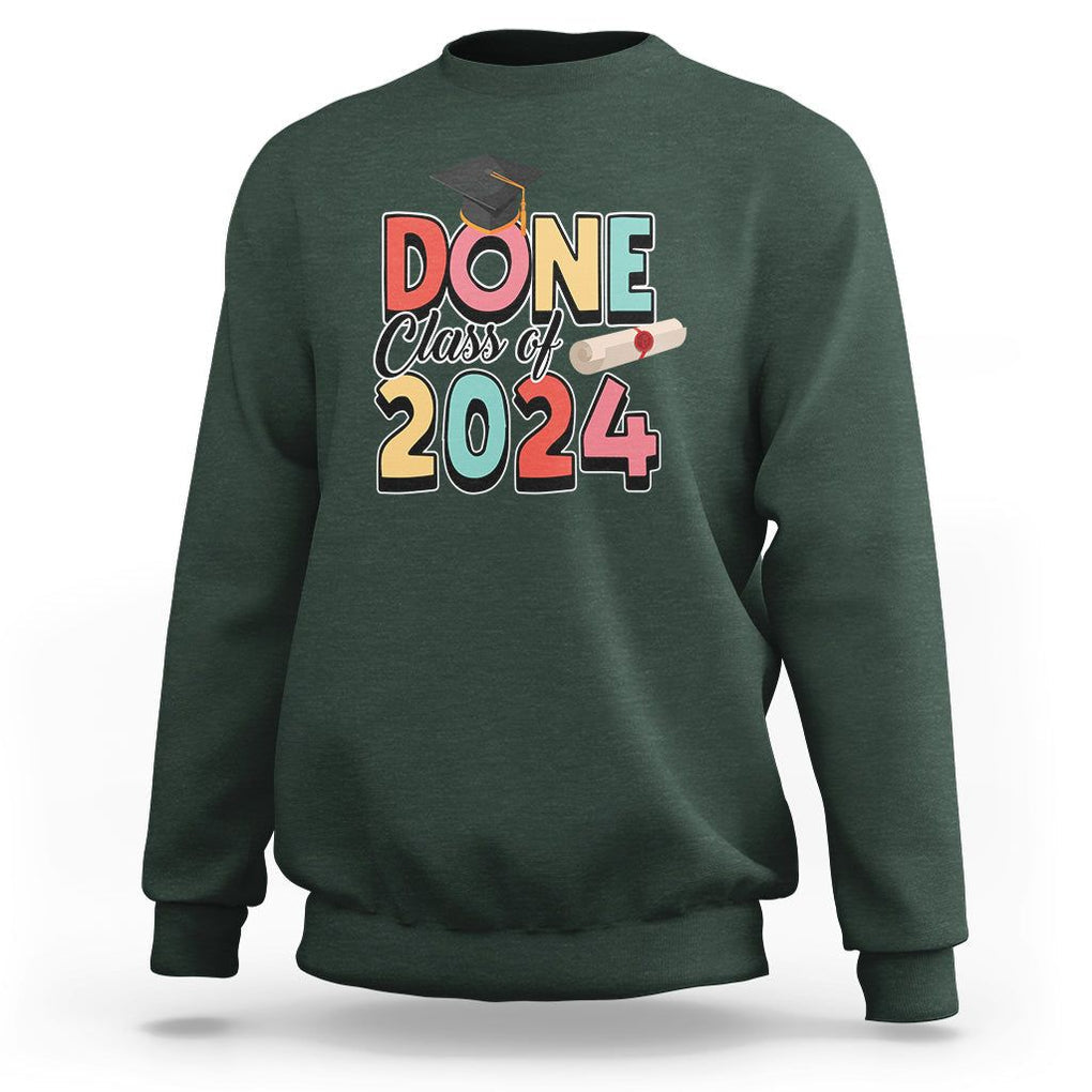 Graduation Sweatshirt Done Class Of 2024 TS09 Dark Forest Green Print Your Wear