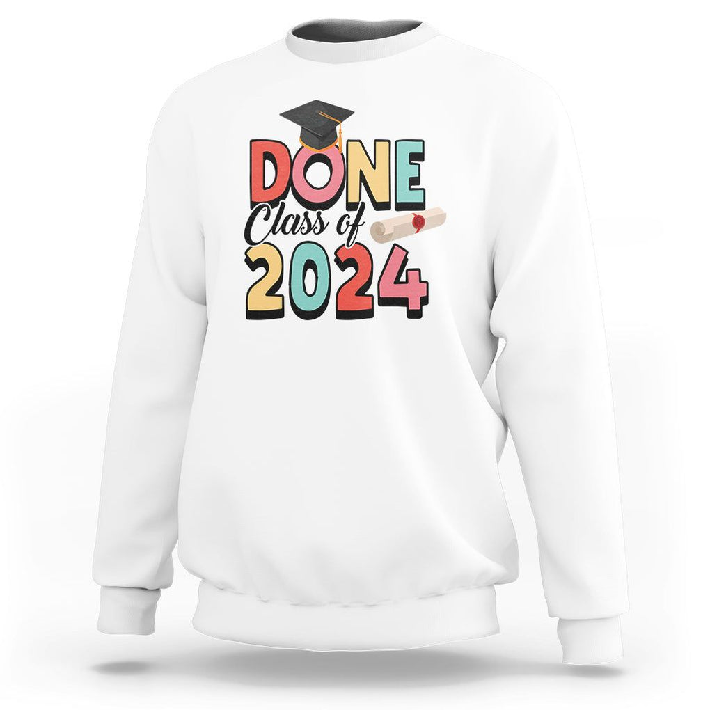 Graduation Sweatshirt Done Class Of 2024 TS09 White Print Your Wear