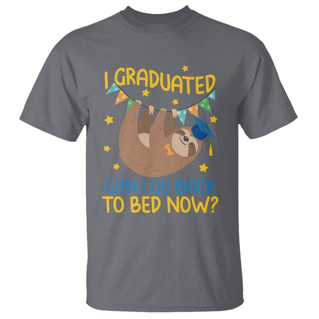 Funny Graduation T Shirt I Graduated Can I Go Back To Bed Now Sloth TS09 Charcoal Print Your Wear