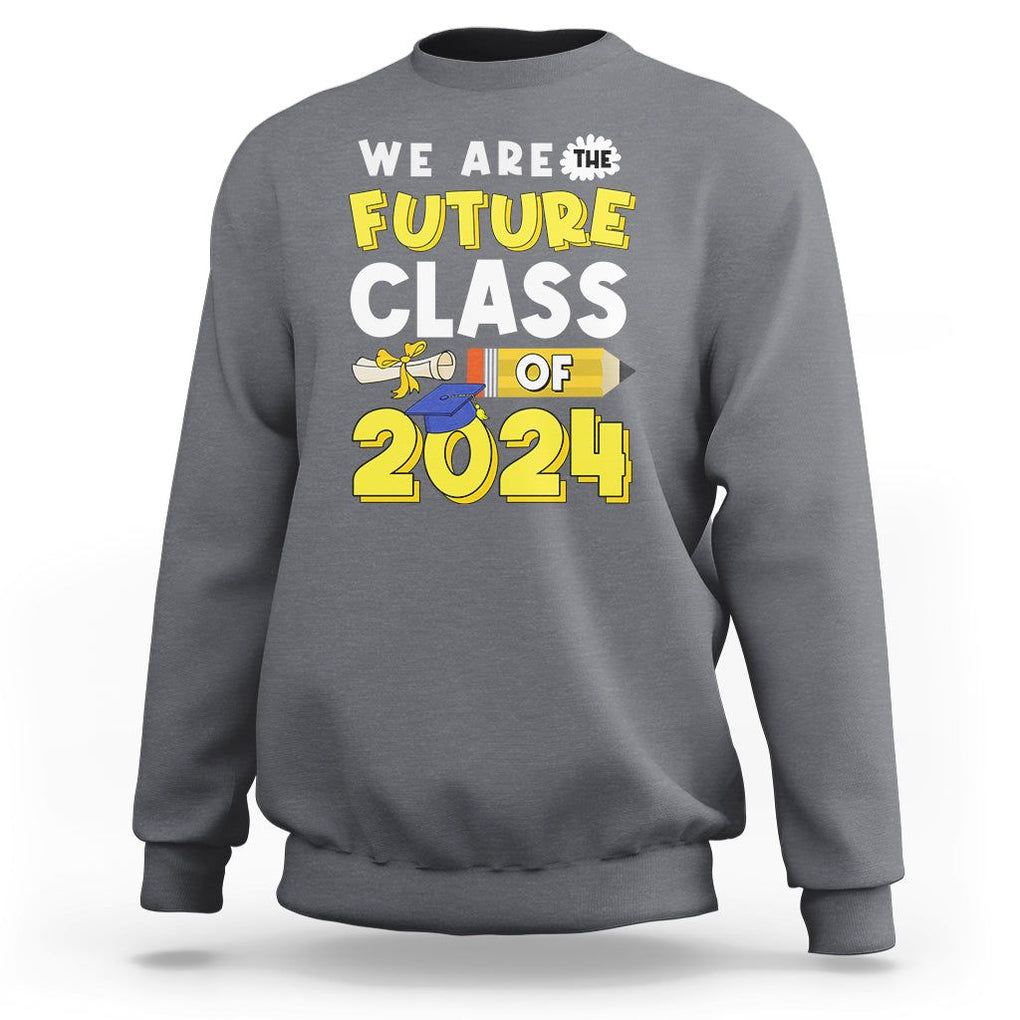 Graduation Sweatshirt We Are The Future Of Class 2024 TS09 Charcoal Print Your Wear