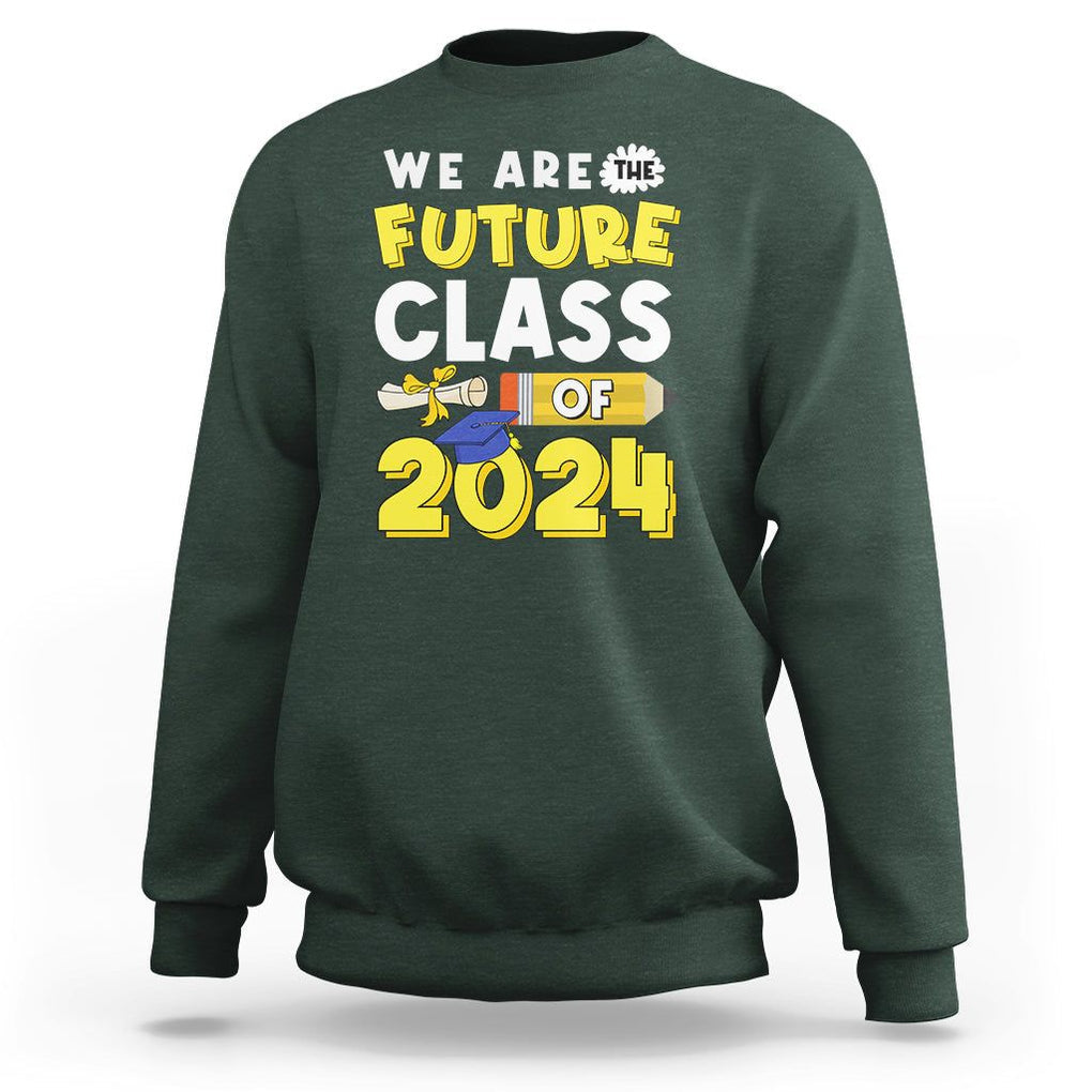 Graduation Sweatshirt We Are The Future Of Class 2024 TS09 Dark Forest Green Print Your Wear