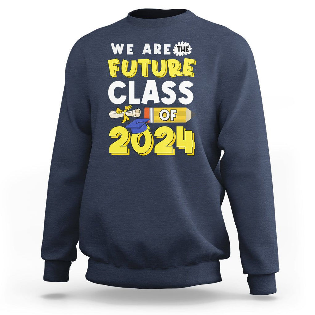 Graduation Sweatshirt We Are The Future Of Class 2024 TS09 Navy Print Your Wear