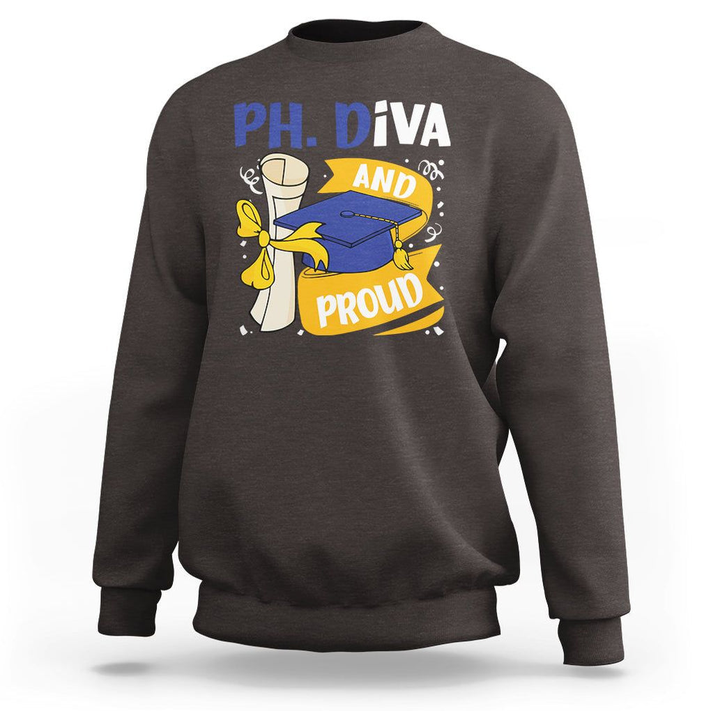 Ph.D. Graduation Sweatshirt Ph.Diva And Proud TS09 Dark Chocolate Print Your Wear