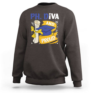 Ph.D. Graduation Sweatshirt Ph.Diva And Proud TS09 Dark Chocolate Print Your Wear