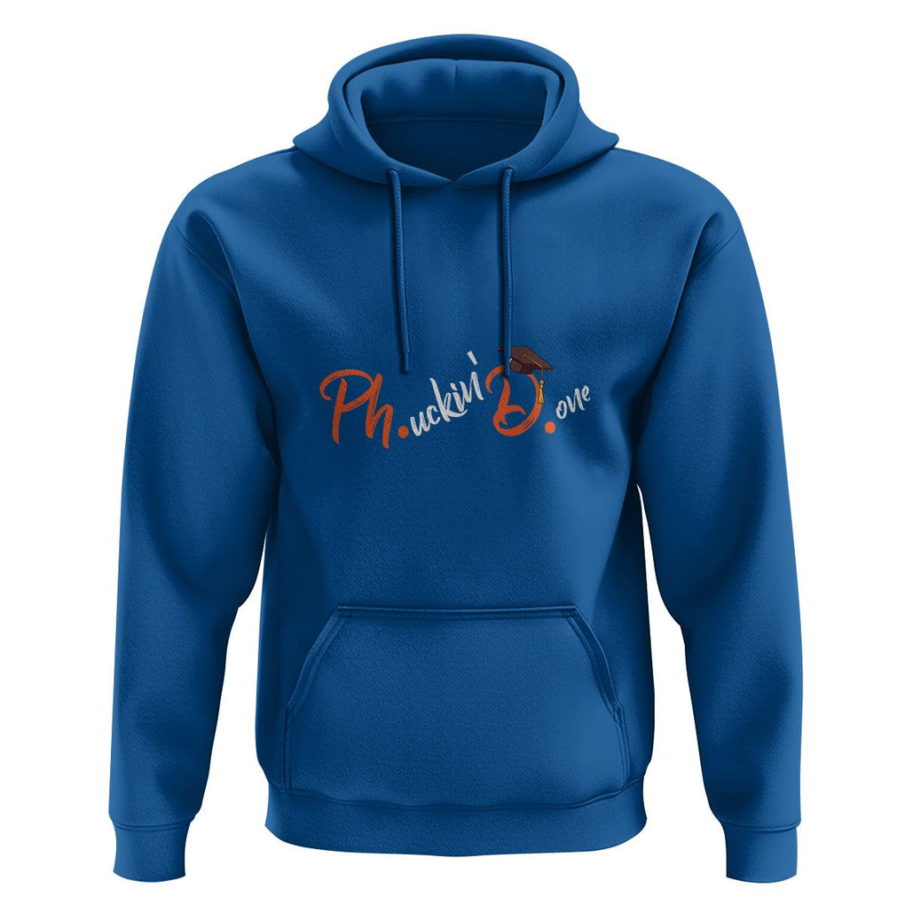 Ph.D. Graduation Hoodie Phucking Done PhD TS09 Royal Blue Print Your Wear
