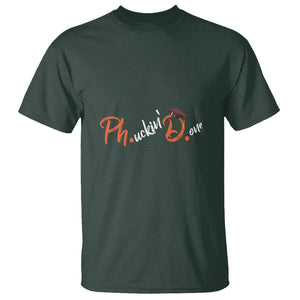 Ph.D. Graduation T Shirt Phucking Done PhD TS09 Dark Forest Green Print Your Wear