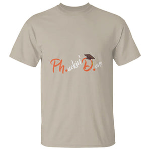 Ph.D. Graduation T Shirt Phucking Done PhD TS09 Sand Print Your Wear