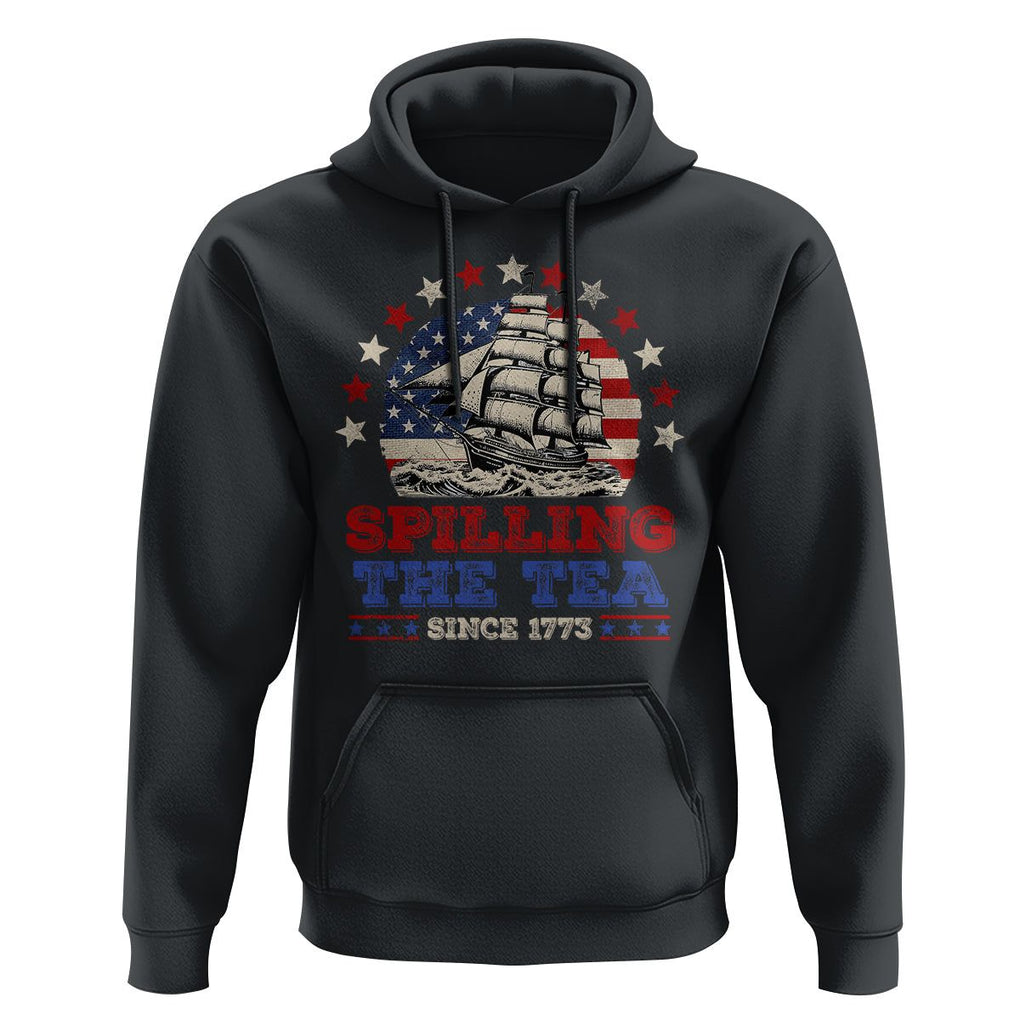 Funny 4th Of July Hoodie Spilling The Tea Since 1773 TS09 Black Print Your Wear