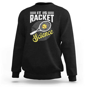 Funny Tennis Sweatshirt It's Racket Science TS09 Black Print Your Wear