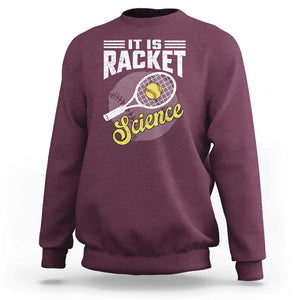 Funny Tennis Sweatshirt It's Racket Science TS09 Maroon Print Your Wear