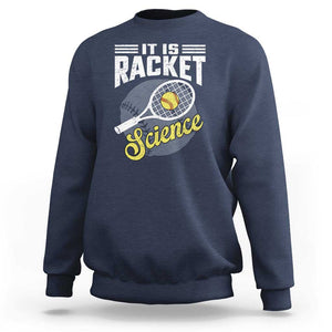 Funny Tennis Sweatshirt It's Racket Science TS09 Navy Print Your Wear