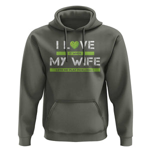 Funny I Love It When My Wife Lets Me PLay Pickleball Hoodie TS09 Military Green Print Your Wear