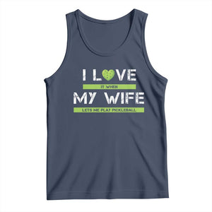 Funny I Love It When My Wife Lets Me PLay Pickleball Tank Top TS09 Navy Print Your Wear