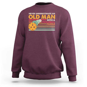 Funny Pickleball Sweatshirt Never Underestimate An Old Man With A Pickleball Paddle TS09 Maroon Print Your Wear