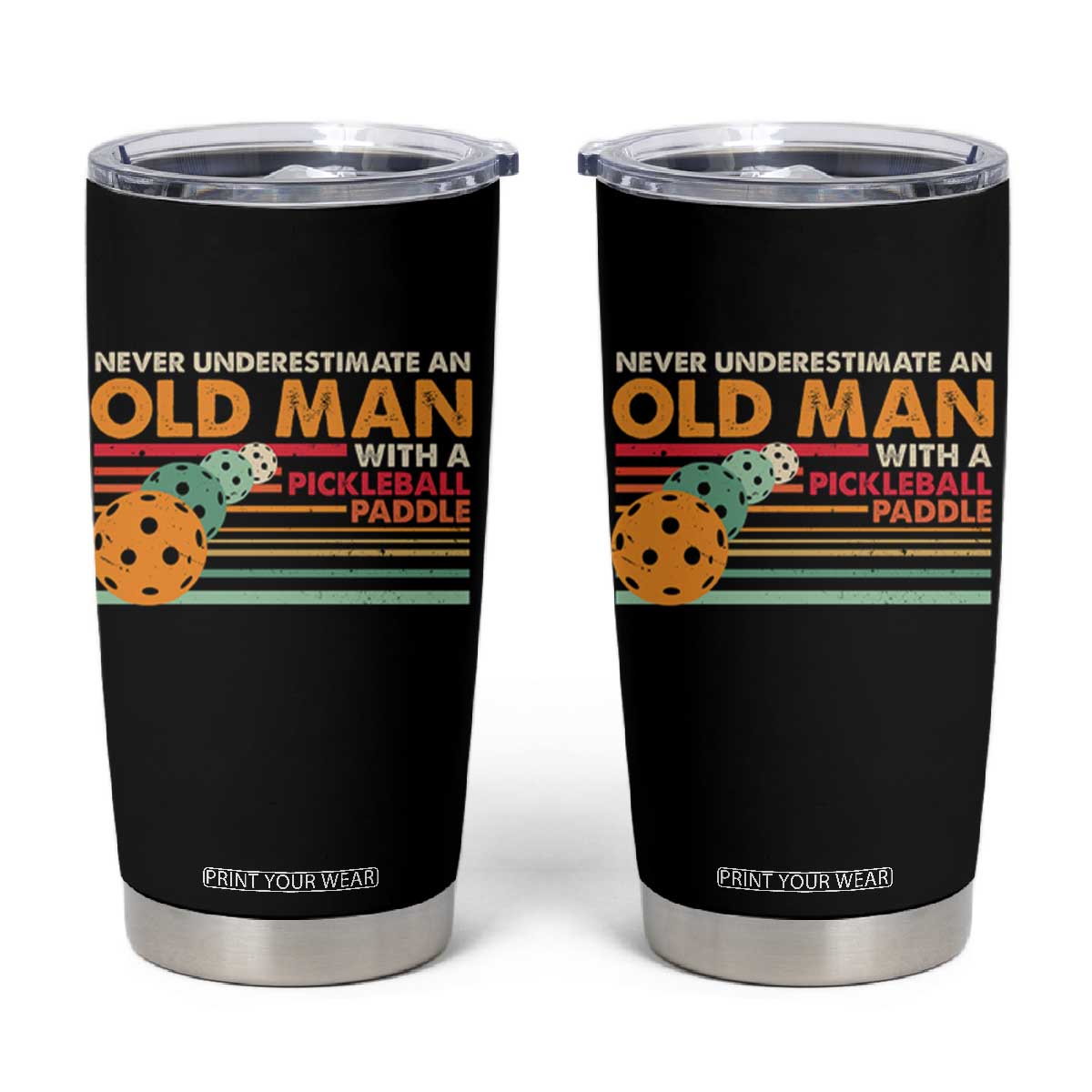 Funny Pickleball Tumbler Cup Never Underestimate An Old Man With A Pickleball Paddle TS09 Black Print Your Wear