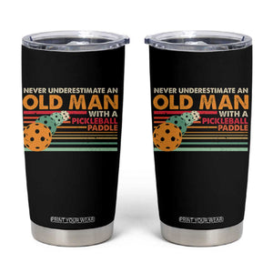 Funny Pickleball Tumbler Cup Never Underestimate An Old Man With A Pickleball Paddle TS09 Black Print Your Wear
