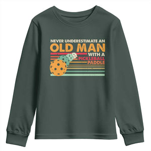 Funny Pickleball Youth Sweatshirt Never Underestimate An Old Man With A Pickleball Paddle TS09 Dark Forest Green Print Your Wear